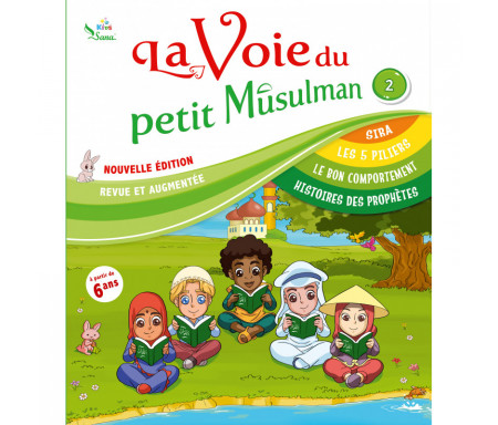 La voie du petit Musulman Tome 2 - Nouvelle édition revue et augmentée (A partir de 5 ans)