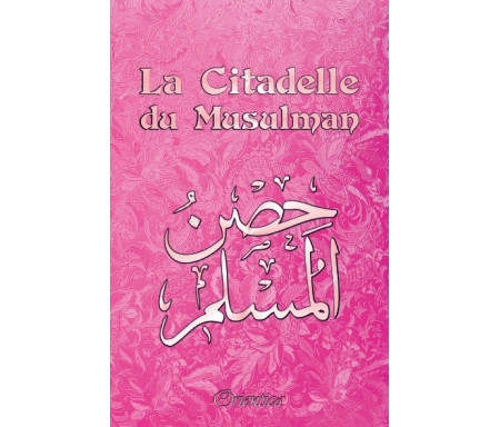 La Citadelle du Musulman - Couverture rose fleurie (français / arabe / phonétique)