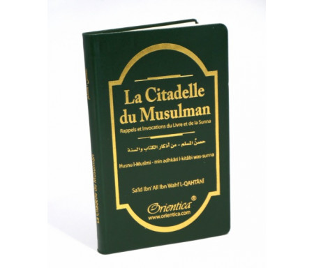 La Citadelle du musulman (Hisnul Muslim) verte - Rappels et Invocations du Livre et de la Sunna (arabe/français/phonétique)