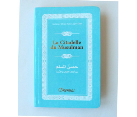 La Citadelle du Musulman - Hisnul Muslim - Rappels et Invocations du Livre et de la Sunna - arabe/français/phonétique - Couleur bleu ciel