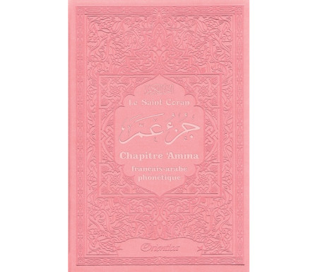 Le Saint Coran - Chapitre Amma (Jouz' 'Ammâ) français-arabe-phonétique - Couverture rose claire