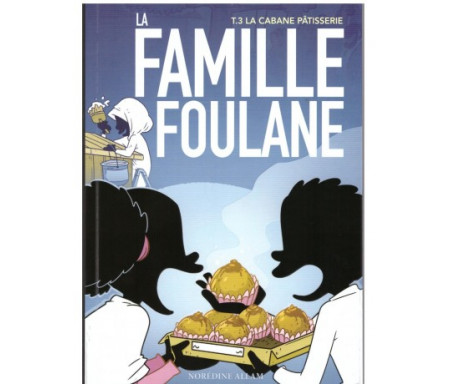 La Famille Foulane (Tome 3) : La Cabane Pâtisserie