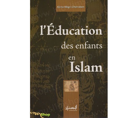 L'Education des Enfants en Islam