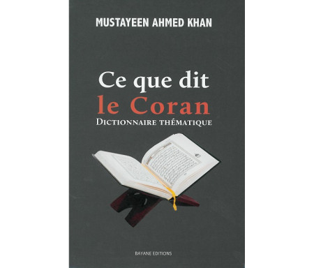 Ce que dit le Coran - Dictionnaire thématique
