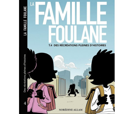 La Famille Foulane (Tome 4) : Des Récréations pleines d'Histoires