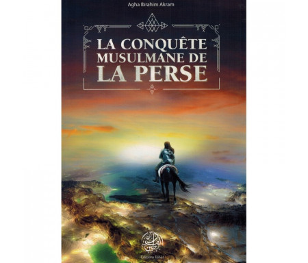 La Conquête Musulmane de la Perse