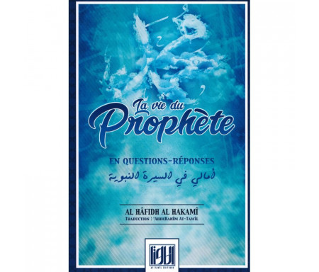 La Vie du Prophète en Questions-Réponses