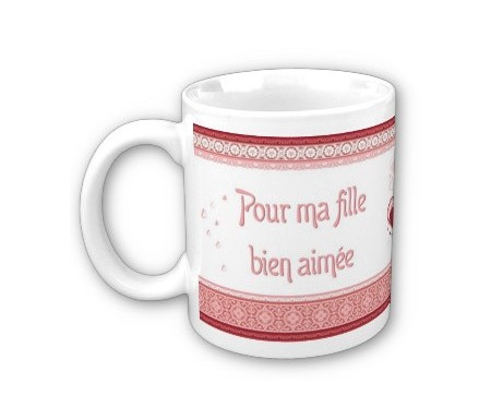Mug "Pour ma fille bien aimée" - إلى ابنتي الحبيبة