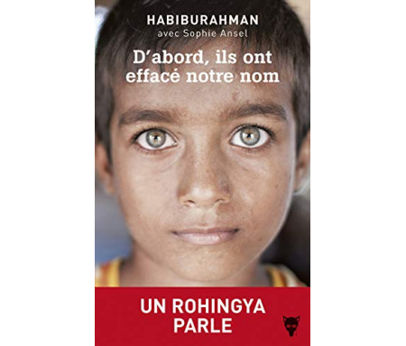 D'abord, ils ont effacé notre nom - Un Rohingya parle