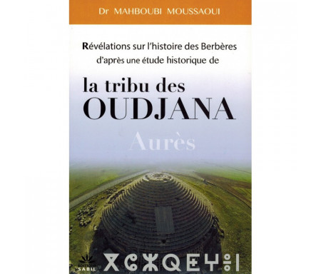 Révélations sur l'histoire des Berbères d'après une étude historique de la tribu des Oudjana Aurès