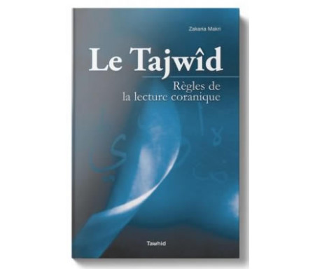 Le Tajwîd, Règles de la Lecture Coranique