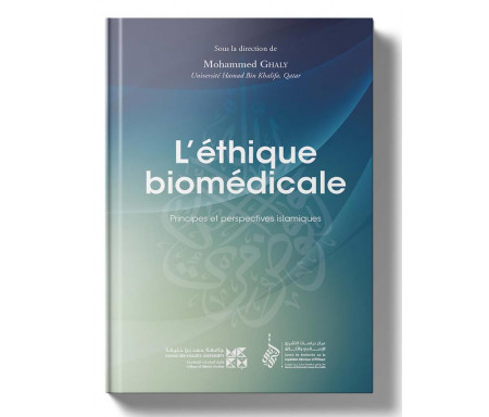 L’Ethique biomédicale - Principes et perspectives islamiques