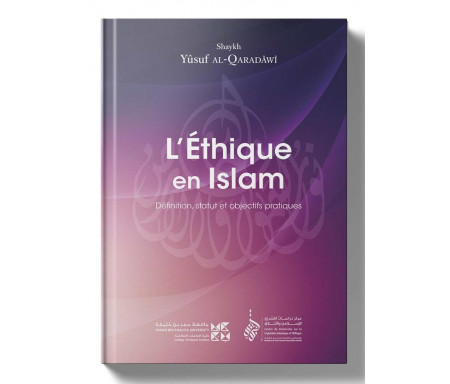 L’Éthique en Islam - Définition, statut et objectifs pratiques