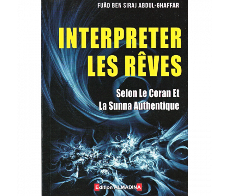 Interpréter les rêves, selon le Coran et la Sunna