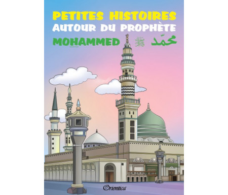  Petites histoires autour du prophète (SAW) pour les 3 - 6 ans