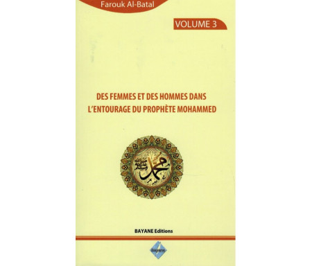 Des Femmes et des Hommes dans l'entourage du Prophète Mohammed (Volume 3)