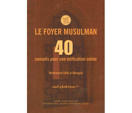 Le Foyer musulman – 40 conseils pour une édification solide 