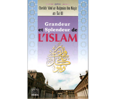 Grandeur et Splendeur de l'Islam