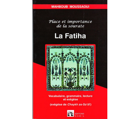 La fatiha : Place et importance d'après Mahboub Moussaoui