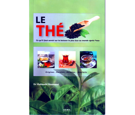 Le thé : Origine, variétés, recettes, bienfaits