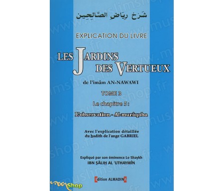 Explication du livre Les Jardins des Vertueux - Tome 3, Chapitre 5 : l'Observation - Al-Murâqaba avec l'explication détaillé du 