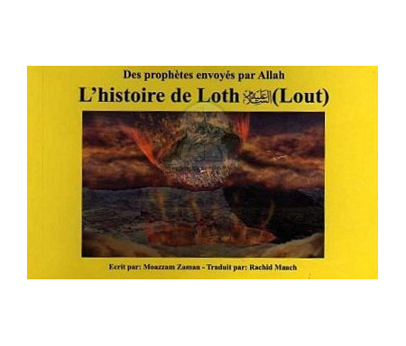 L' Histoire de Loth (Lout) (Des Prophètes envoyés par Allah Tome 6)