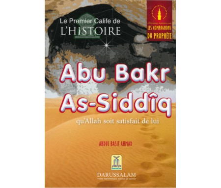 Le premier Calife de l'histoire : Abu Bakr As-Siddîq