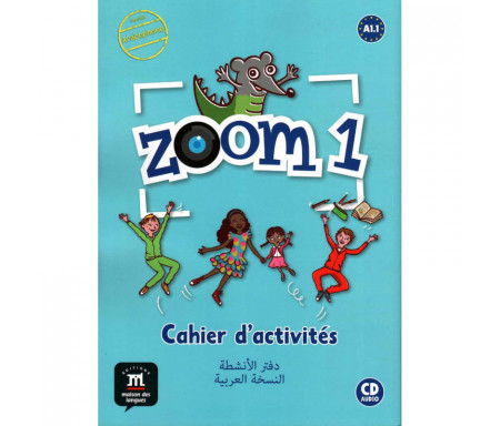Zoom 1 : Cahier d'activités + CD audio - Version Arabophone, Niveau A1.1 - دفتر الأنشطة النسخة العربية 