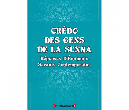 Crédo des Gens de la Sunna - Réponses d'Eminents Savants Contemporains