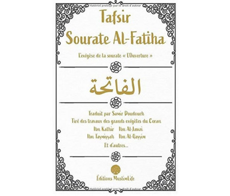 Tafsir Sourate Al-Fatiha - Tiré des grands exégètes du Coran