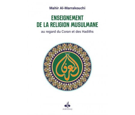 Manuel d'enseignement de la religion musulmane au regard du Coran et des Hadiths