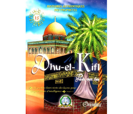 Histoires authentiques des prophètes N°18 : Dhu-el-Kifl