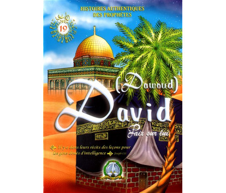 Histoires authentiques des prophètes N°19 : David (Dawoud)