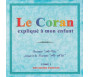Le Coran expliqué à mon Enfant - Tome 3 : Sourate du « Figuier » à la sourate « Le Très Haut »