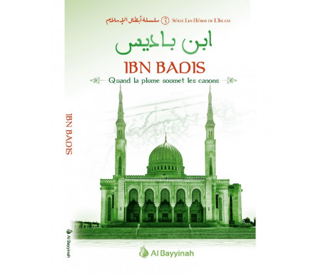 Ibn Badis - Quand la plume soumet les canons - Héros de l'Islam (3) 