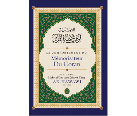 Le Comportement du Mémorisateur du coran - An-Nawâwi - Ibn Badis