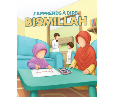 J’apprends à dire BISMILLAH