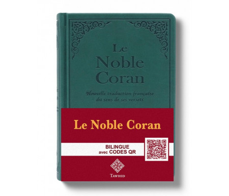 Le Noble Coran Vert + QR Codes (Audio) en Arabe et Français - Éditions Tawhid