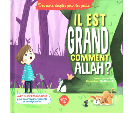 Il est grand comment Allah ? Collection "Des mots simples pour les petits"