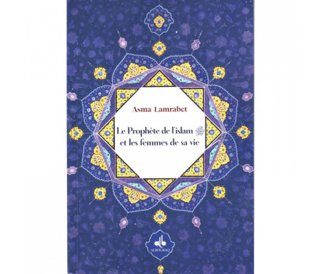 Le Prophète de l'Islam (saw) et les Femmes de sa vie