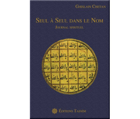  Seul à Seul dans le Nom : Journal spirituel