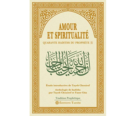  Amour et spiritualité : Quarante hadiths du Prophète - Bilingue Arabe-Français