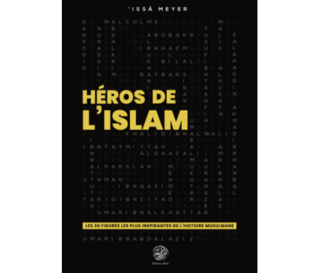 Héros de l'Islam - Les 30 Figures les plus Inspirantes