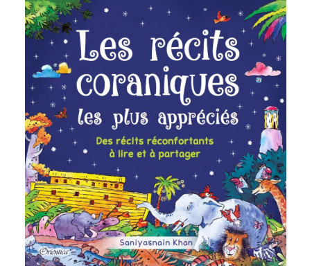 Les récits coraniques les plus appréciés (Livre pour enfant musulman 7-12 ans)