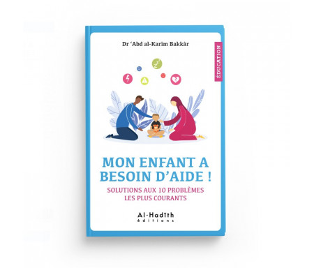 Mon enfant a besoin d'aide ! Solutions aux 10 problèmes les plus courants