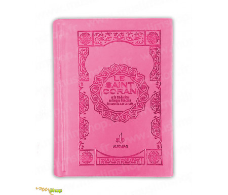 Le Saint Coran et la Traduction en langue française du sens de ses Versets (Bilingue) - Rose