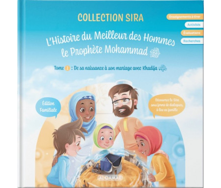 Collection Sira : L'histoire du meilleur des Hommes le Prophète Muhammad (paix et salut soient sur lui) - Tome 1 : De sa naissance à son mariage avec Khadija (qu'Allah l'agrée)