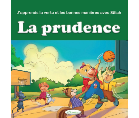 J'apprends la vertu et les bonnes manières avec Sâlah : La prudence