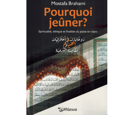 Pourquoi jeûner ? Spiritualité, éthique et finalités du jeûne en Islam