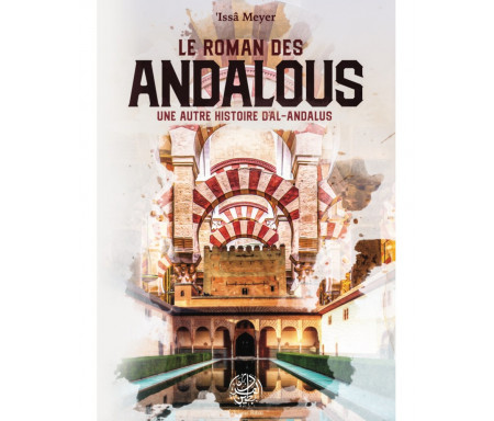 Le roman des Andalous - une autre histoire d'Al-Andalous